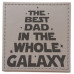 Best Dad in the Whole Galaxy Coaster