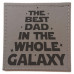 Best Dad in the Whole Galaxy Coaster
