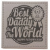 Best Daddy in the world Coaster