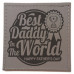 Best Daddy in the world Coaster