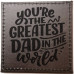 Greatest Dad in the World Coaster
