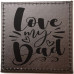 Love My Dad Coaster