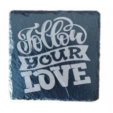 Follow Your Love Drinks Coaster