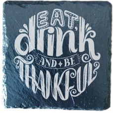 Eat,Drink And Be Thankful Drinks Coaster