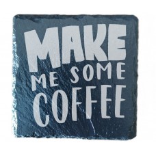 Make Me Some Coffee Drinks Coaster