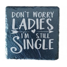 Ladies Im Still Single Coaster