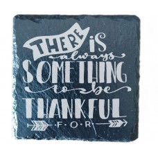 There Is Always Something Thankful Coaster
