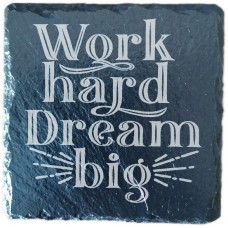 Work Hard Dream Big Drinks Coaster