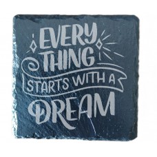 Everything Starts With A Dream Drinks Coaster