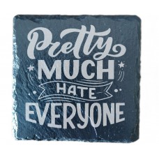 Pretty Much Hate Everyone Drinks Coaster