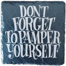 Don’t Forget To Pamper Yourself Drinks Coaster