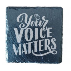 Your Voice Matters Drinks Coaster
